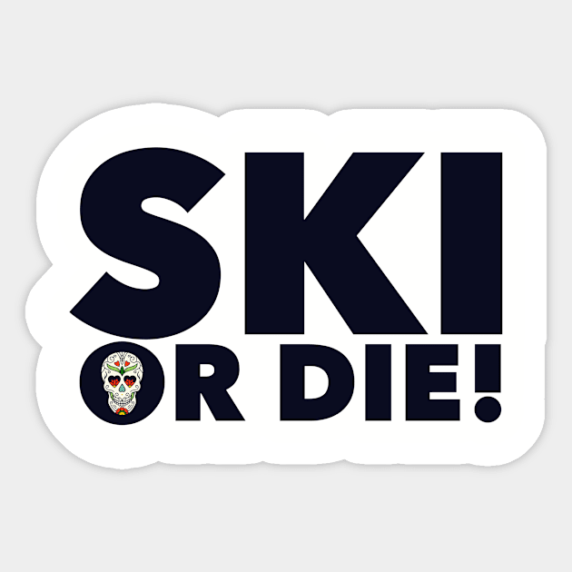 Ski or Die! Sticker by MessageOnApparel